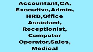 AccountantCAExecutiveAdminHRDOffice AssistantReceptionistComputer OperatorSalesMedical [upl. by Glover]