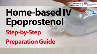 Homebased IV Epoprostenol StepbyStep Preparation Guide [upl. by Etam902]