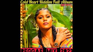 Reggae Mix 2023💯Cold Heart Riddim Mix Richie spice christopher martin denyque Busy signal more [upl. by Anitsuga]