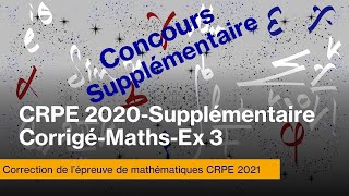 Concours supplémentaire CRPE 2021CorrigéMathématiquesEx3 [upl. by Bradwell564]