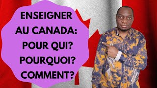 Enseigner au QuébecCanada  pour qui pourquoi comment [upl. by Isabelle400]