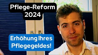 Erhöhung Ihres Pflegegeldes  Pflegegreform 2024 Teil 1 [upl. by Oilejor]