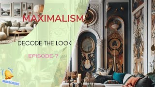 Maximalism Interior  Decode the Look  Episode 7 [upl. by Eidas]