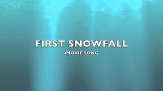 First Snowfall  iMovie SongMusic [upl. by Shwalb]