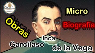 Inca Garcilaso de la Vega  Micro Biografía [upl. by Eki]