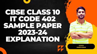 CBSE CLASS 10 IT  CODE 402  SAMPLE PAPER EXPLANATION  202324 [upl. by Ferriter]