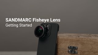 SANDMARC Fisheye Lens for iPhone  Getting Started [upl. by Iderf941]