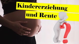 Was bringt Kindererziehung für die Rente [upl. by Nirok875]