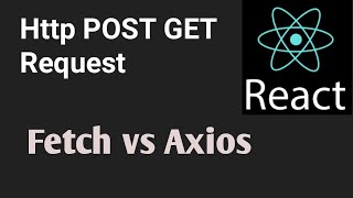 Http POST GET Request  Fetch vs Axios  Part 31  React js in Hindi tutorial [upl. by Heger]