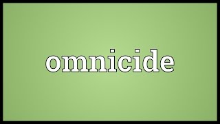 Omnicide Meaning [upl. by Stuart859]