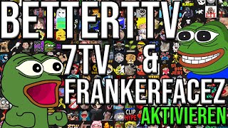 Alle Emotes  BetterTTV Emotes aktivieren  FrankerFaceZ Emotes aktiveren  7TV Emotes aktivieren [upl. by Mansfield864]