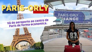 COMO IR DO AEROPORTO DE ORLY PARA PARIS  de forma economica  orly paris [upl. by Ewer503]