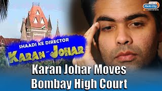 Karan Johar moves Bombay High Court against the film Shaadi Ke Director Karan Aur Johar  Trending [upl. by Debbi]