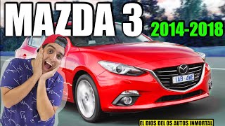 COMPRA UN MAZDA 3 20142018 Si compras el nuevo te arrepentirás [upl. by Einolem]