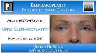 What is the Recovery after Upper Blepharoplasty How long will I need off work after an eyelid lift [upl. by Madriene374]