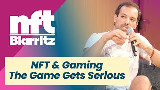 NFT amp Gaming When The Game Gets Serious  NFT Biarritz 2022 [upl. by Adnerak]