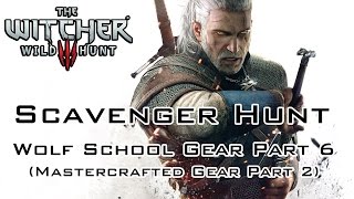 The Witcher 3 Wild Hunt  Scavenger Hunt Wolf School Gear Upgrade Part 6 Mastercrafted Part 2 [upl. by Eelrebmyk]