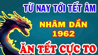 Tử vi tuổi Nhâm Dần sinh năm 1962 từ nay đến tết âm hồng phúc tề tựu may mắn ngập trời CỰC GIÀU [upl. by Armitage]