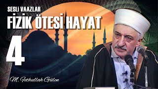 Fizik Ötesi Hayat 4  M Fethullah Gülen  2 Haziran 1978 [upl. by Orfinger]