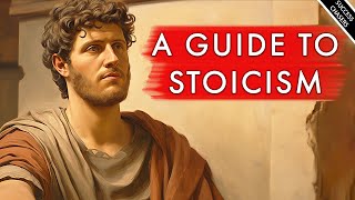 A Complete Guide To Building A Stoic Mindset beginners guide to stoicism [upl. by Moscow]