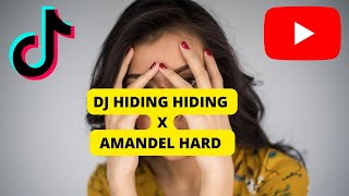 DJ VIRAL TIKTOK HIDING HIDING X AMANDEL HARD FULL BASS [upl. by Ralip]