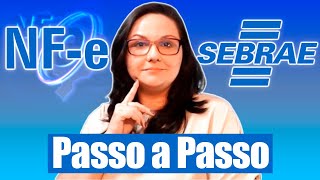 Como Fazer a NFe Nota Fiscal de Vendas do SEBRAE  PASSO a PASSO [upl. by Apollo]