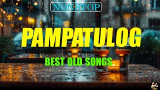 PAMPATULOG 2024 Lyrics BEST OLD LOVE SONGS  when you are alone in your bedroom and it is raining [upl. by Tompkins]