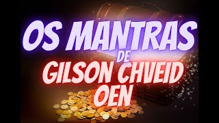 OS MANTRAS DE GILSON CHVEID OEN [upl. by Melanie533]