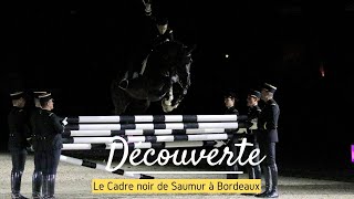 DECOUVERTE Le Cadre noir de Saumur au Jumping international de Bordeaux [upl. by Relyt]