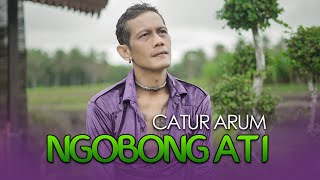 Catur Arum  NGOBONG ATI Official Music Video [upl. by Shanks]