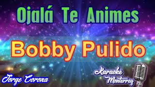 Karaoke Monterrey Tejano  Bobby  Ojalá Te Animes [upl. by Felix524]