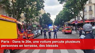 Paris  Dans le 20e une voiture percute plusieurs personnes en terrasse des blessés [upl. by Wichern]