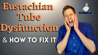 Eustachian Tube Dysfunction amp How to Fix it  Ear Problems [upl. by Nivrek210]