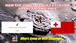 How the Hunga Tonga Volcano Broke the Internet  Whats Going on With Shipping [upl. by Akcimehs466]