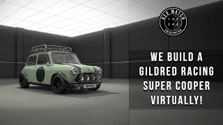 We Build a Gildred Racing Super Cooper Virtually [upl. by Adnomal713]