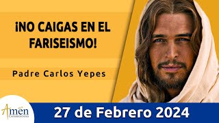 Evangelio De Hoy Martes 27 Febrero 2024 l Padre Carlos Yepes l Biblia l Mateo 23 112 l Católica [upl. by Spratt129]