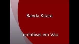 Banda Kitara  Tentativas em Vão [upl. by Ydaf]