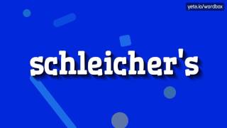 SCHLEICHERS  HOW TO PRONOUNCE IT [upl. by Anrahc70]