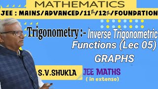 Class 12th amp JEE  Trigonometry Inverse Trigonometric FunctionsGraphs [upl. by Ahsyat]