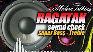 RAKATAK  SOUND CHECK Modern Talking Songs  RAGATAK  SUPER BASS [upl. by Erdnoid809]