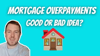 Are Mortgage Overpayments a Good or Bad Idea [upl. by Sayed950]