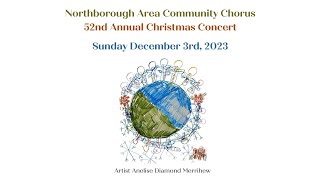 Northborough Area Community Chorus 52nd Annual Christmas Concert  December 3 2023 [upl. by Ahseei]