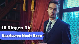 10 Dingen Die Narcisten Nooit Doen [upl. by Aititel]