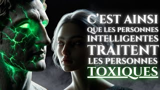 11 Façons Intelligentes De Gérer Les Personnes Toxiques  Philosophie Stoïcienne [upl. by Tilagram]