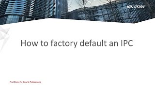 How to factory default an IPC [upl. by Fu266]