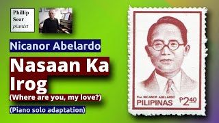 Nicanor Abelardo  Nasaan Ka Irog as piano solo [upl. by Arette75]