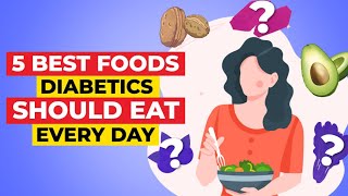 5 Best Foods Diabetics Should Eat EVERY Day [upl. by Trygve]