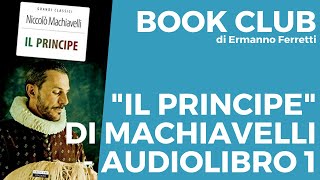 quotIl Principequot di Machiavelli  Audiolibro e spiegazione parte 1 [upl. by Eniotna44]