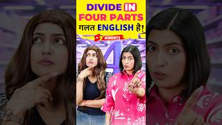 Divide in 4 parts गलत English है😱 Spoken English Learning  English Connection shorts [upl. by Thorn562]