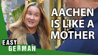 What Locals Think About Aachen  Easy German 573 [upl. by Ashlee]